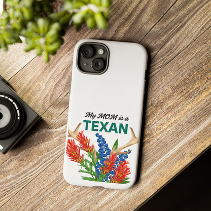 Texas Mom Phone Case - My MOM is a TEXAN Design