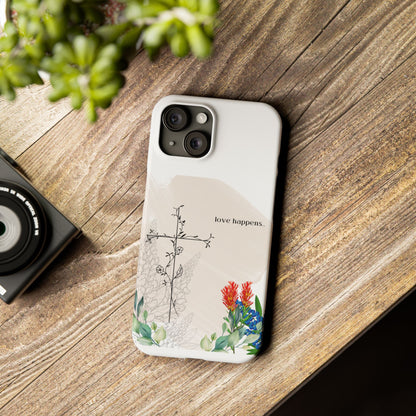 Floral Love Happens Phone Case - Slim Design for Nature Lovers
