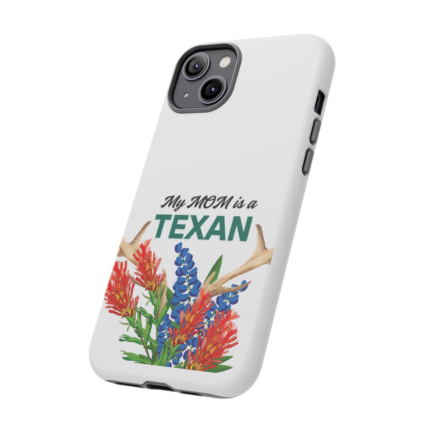 Texas Mom Phone Case - My MOM is a TEXAN Design