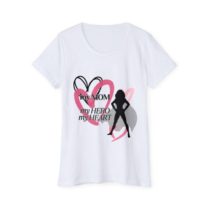 My Mom My Hero My Heart Organic T-Shirt - Celebrate Love and Strength