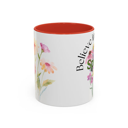 Believe in the Magic of Spring  Mug- 11oz & 15oz