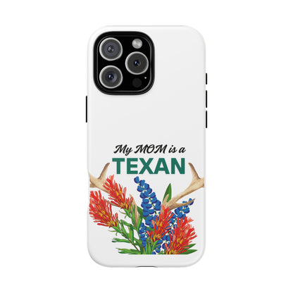 Texas Mom Phone Case - My MOM is a TEXAN Design