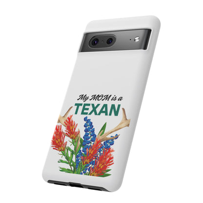 Texas Mom Phone Case - My MOM is a TEXAN Design