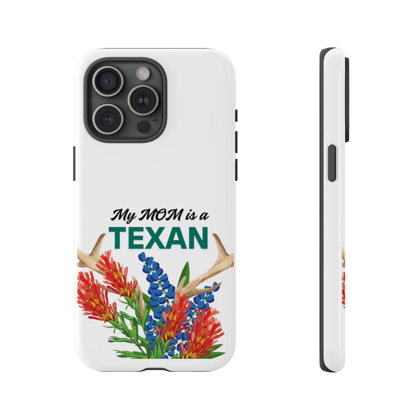 Texas Mom Phone Case - My MOM is a TEXAN Design