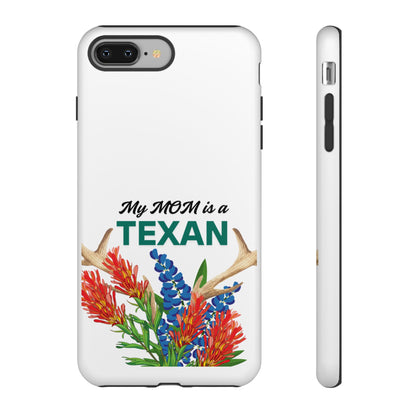 Texas Mom Phone Case - My MOM is a TEXAN Design