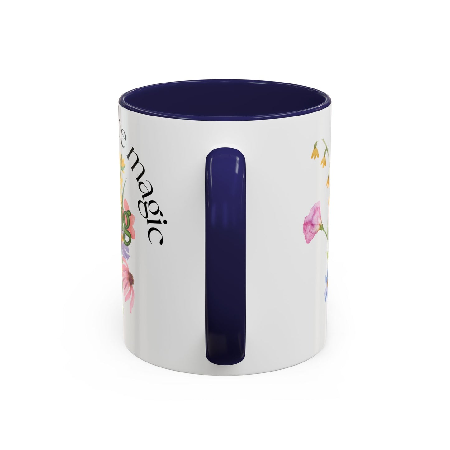 Believe in the Magic of Spring  Mug- 11oz & 15oz