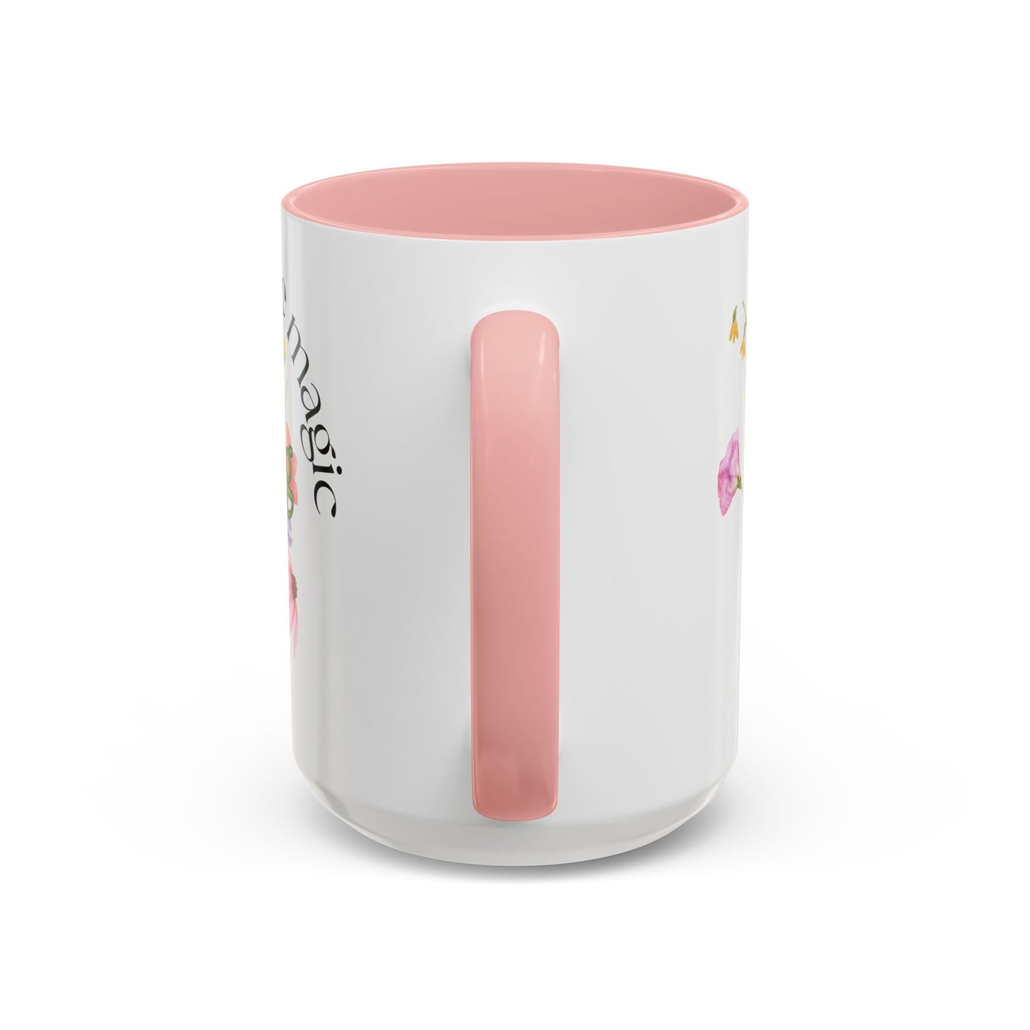 Believe in the Magic of Spring  Mug- 11oz & 15oz