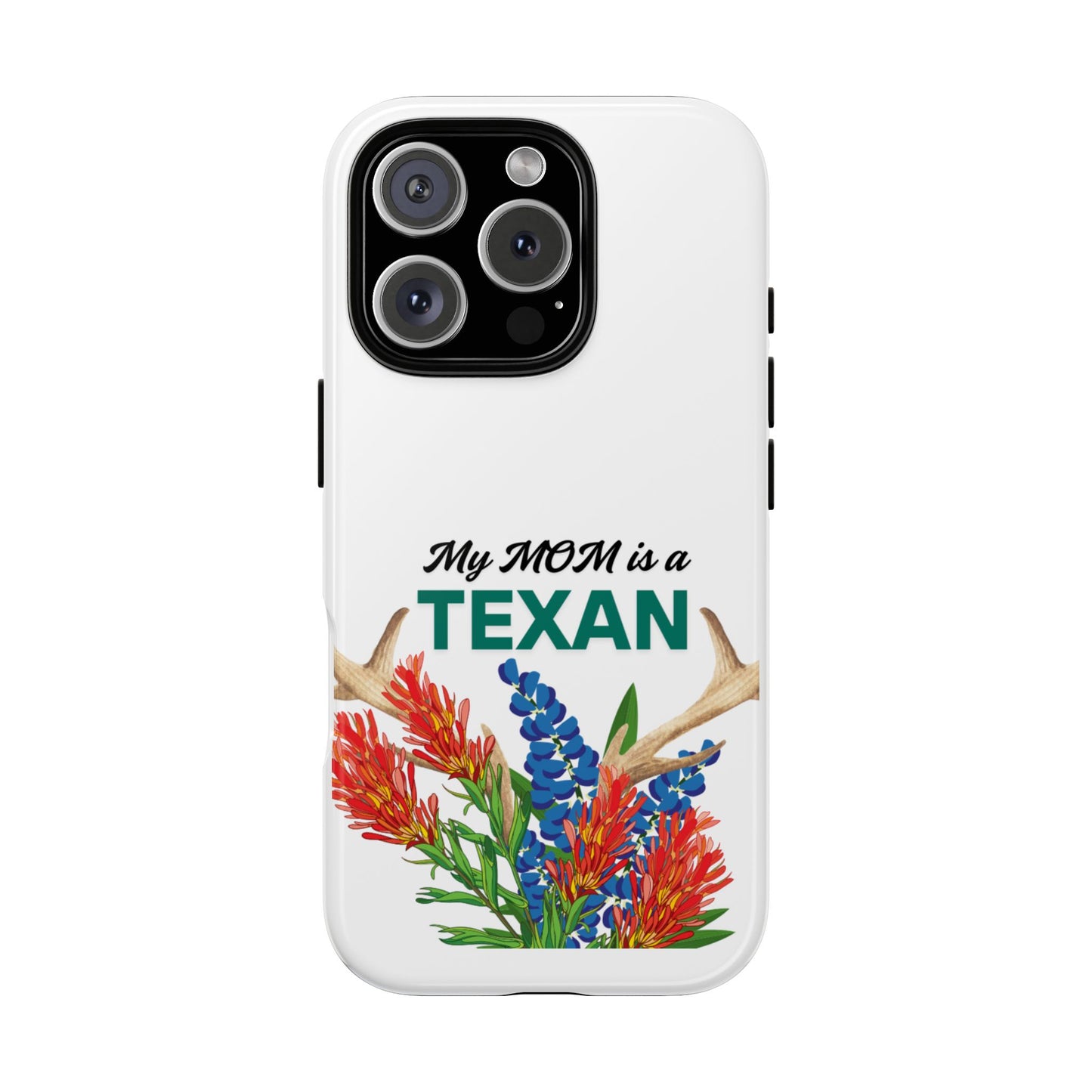Texas Mom Phone Case - My MOM is a TEXAN Design