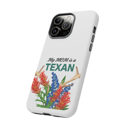 Texas Mom Phone Case - My MOM is a TEXAN Design