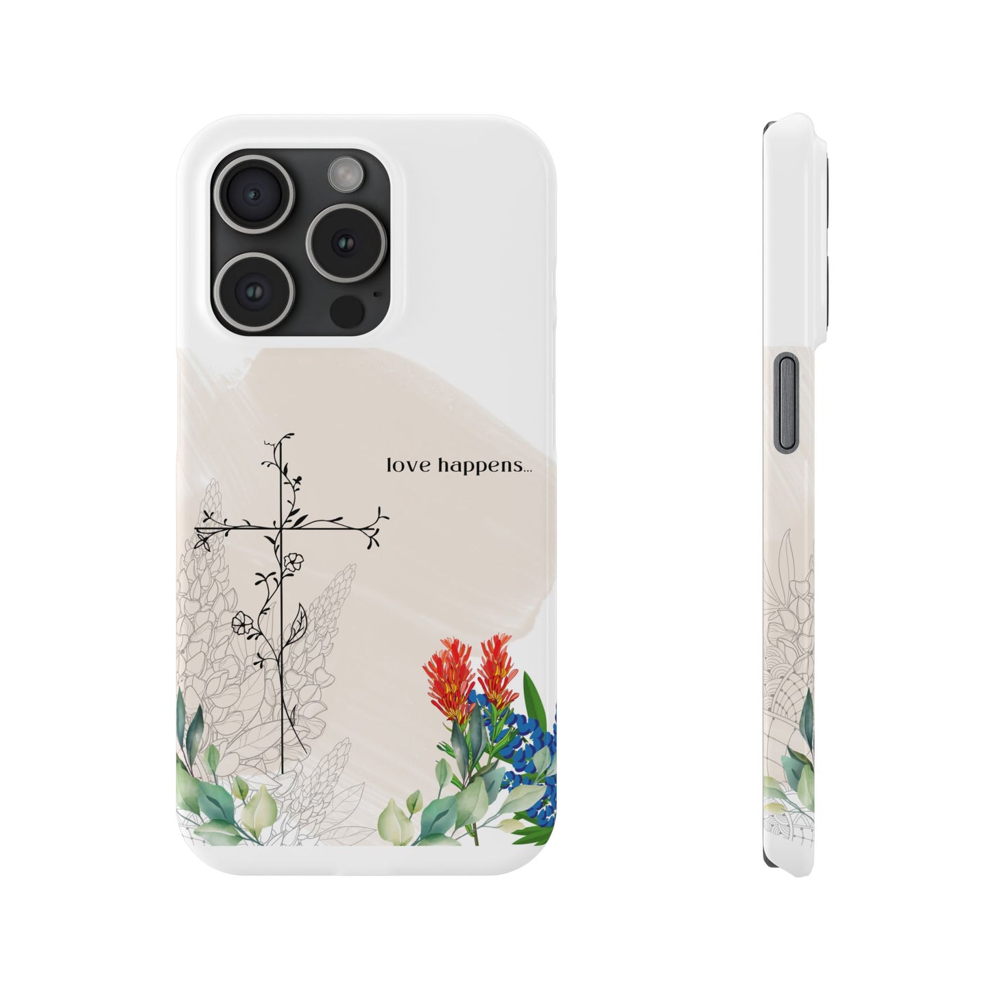 Floral Love Happens Phone Case - Slim Design for Nature Lovers