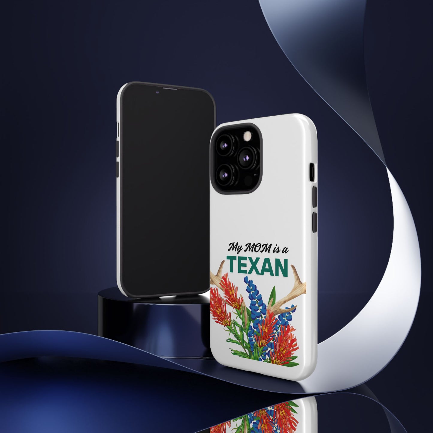 Texas Mom Phone Case - My MOM is a TEXAN Design