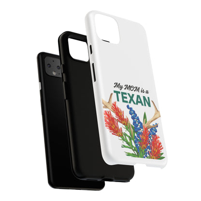 Texas Mom Phone Case - My MOM is a TEXAN Design