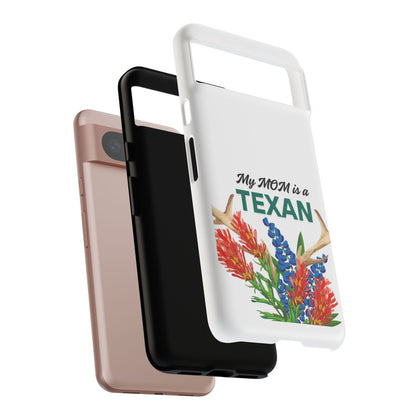 Texas Mom Phone Case - My MOM is a TEXAN Design