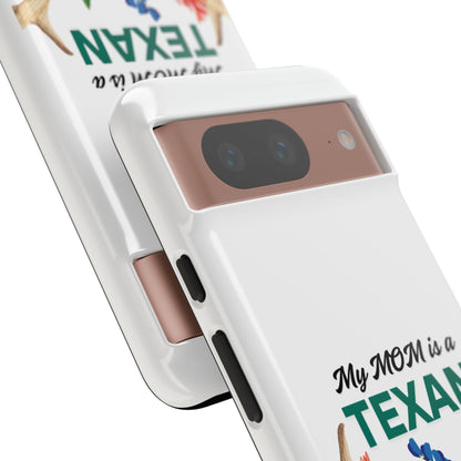 Texas Mom Phone Case - My MOM is a TEXAN Design