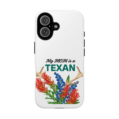 Texas Mom Phone Case - My MOM is a TEXAN Design