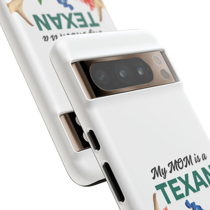 Texas Mom Phone Case - My MOM is a TEXAN Design