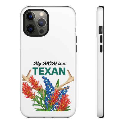 Texas Mom Phone Case - My MOM is a TEXAN Design