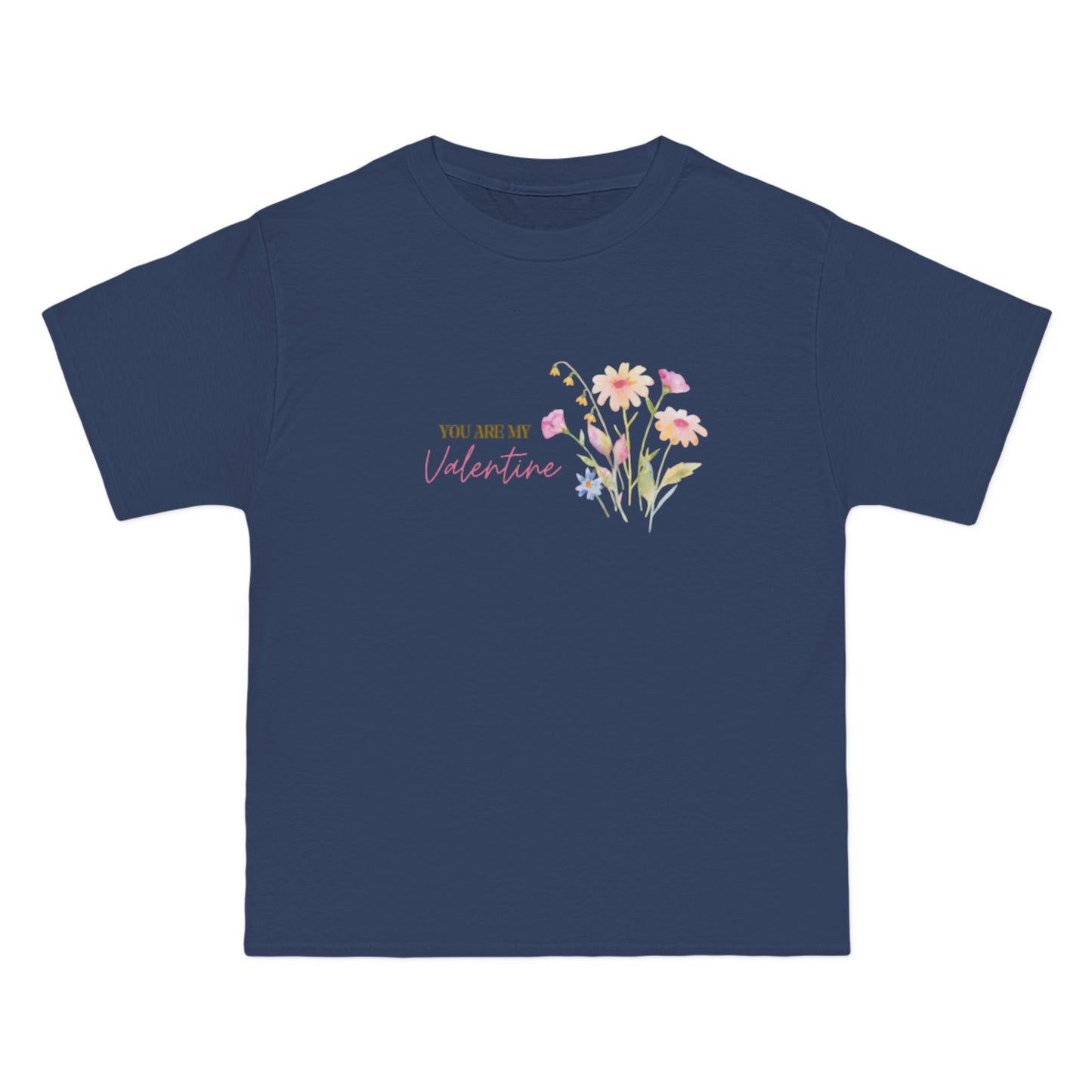 You Are My Valentine Beefy-T®  Short-Sleeve T-Shirt