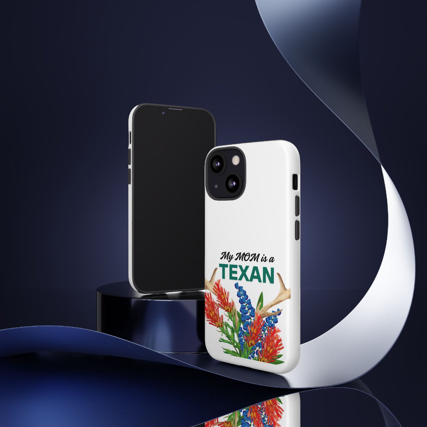 Texas Mom Phone Case - My MOM is a TEXAN Design