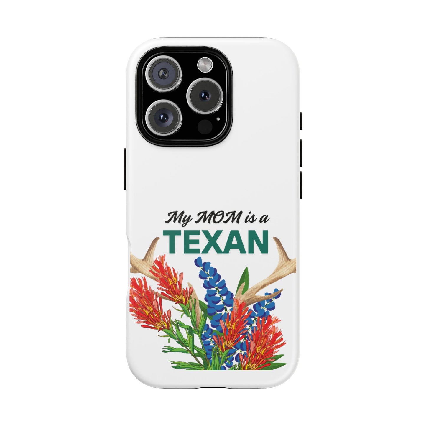 Texas Mom Phone Case - My MOM is a TEXAN Design