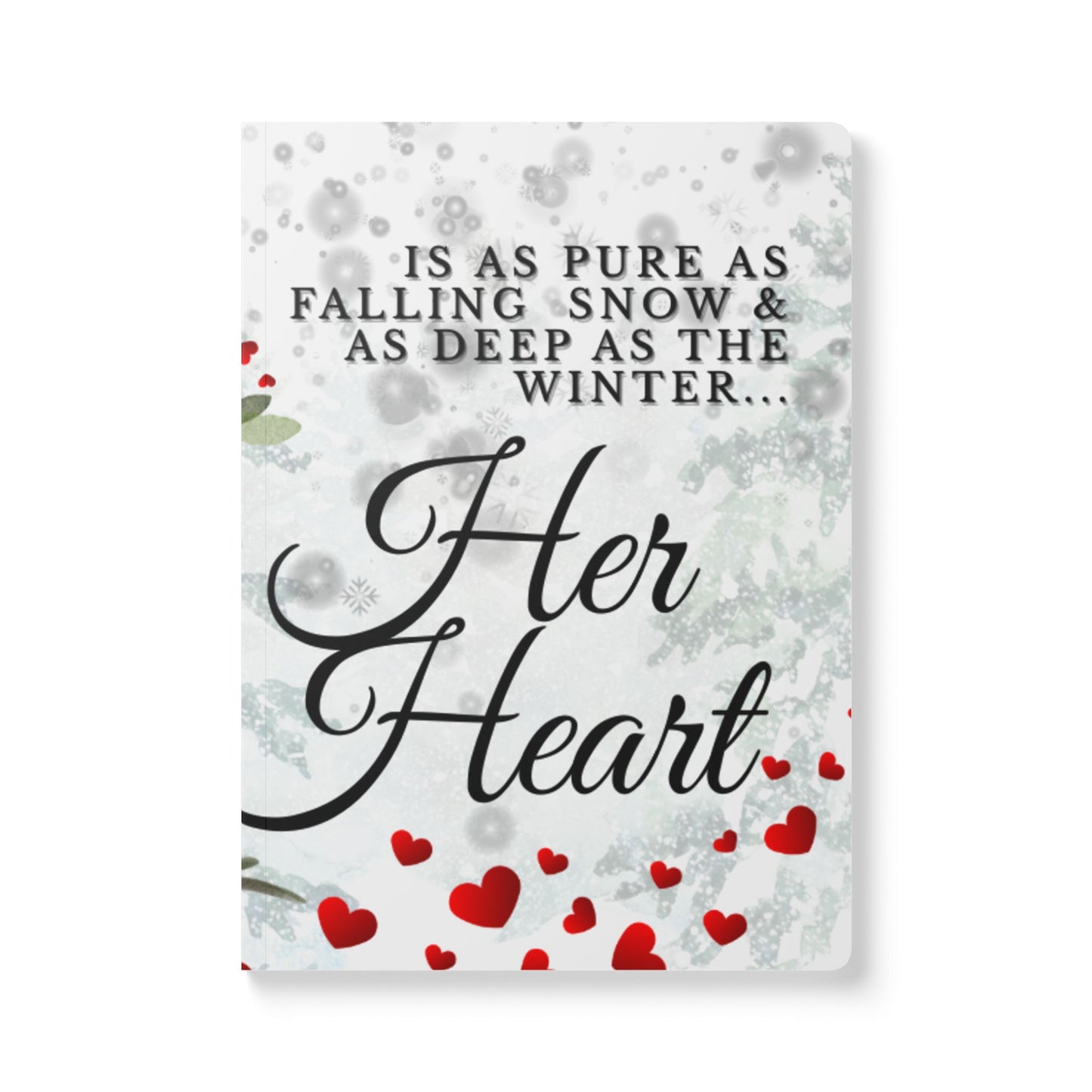 Her Heart Winter Floral Softcover Journal — Romantic Snowy Keepsake Notebook