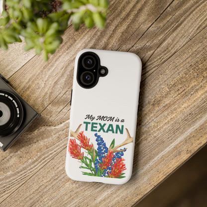 Texas Mom Phone Case - My MOM is a TEXAN Design