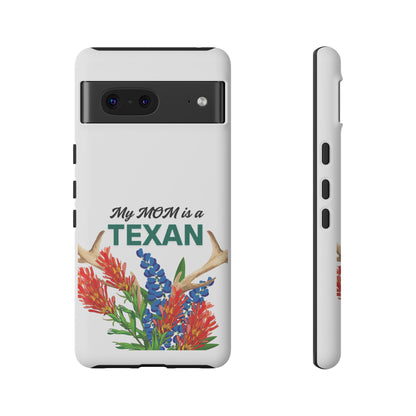 Texas Mom Phone Case - My MOM is a TEXAN Design