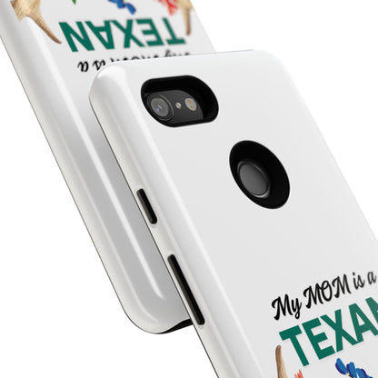 Texas Mom Phone Case - My MOM is a TEXAN Design