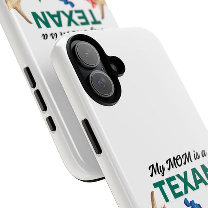 Texas Mom Phone Case - My MOM is a TEXAN Design