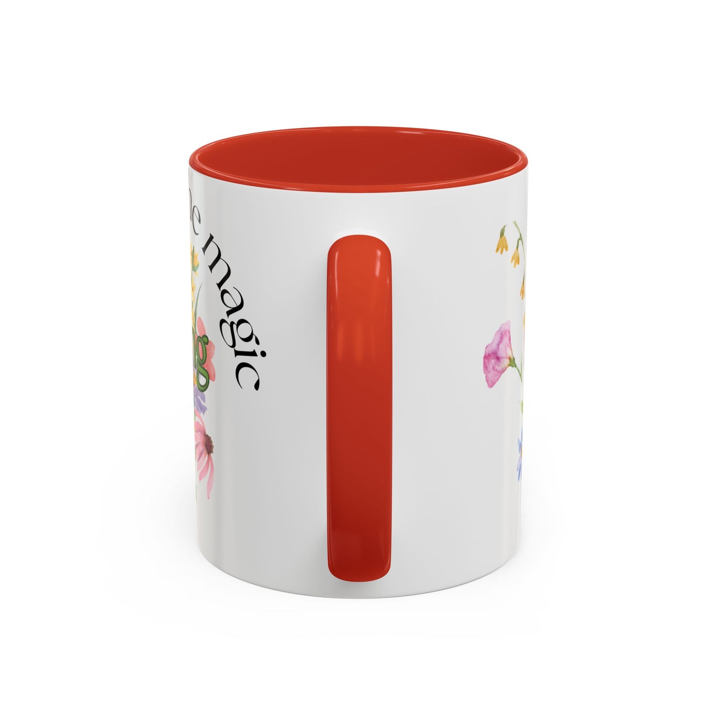 Believe in the Magic of Spring  Mug- 11oz & 15oz