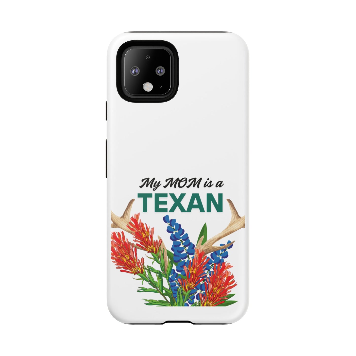 Texas Mom Phone Case - My MOM is a TEXAN Design
