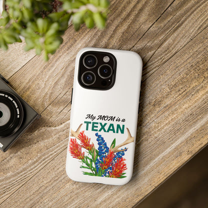 Texas Mom Phone Case - My MOM is a TEXAN Design