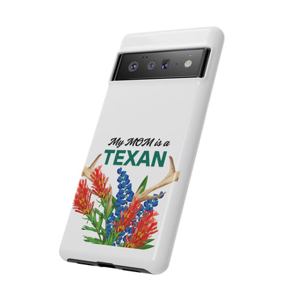 Texas Mom Phone Case - My MOM is a TEXAN Design