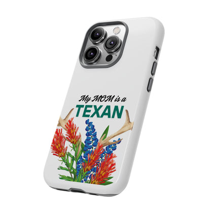 Texas Mom Phone Case - My MOM is a TEXAN Design