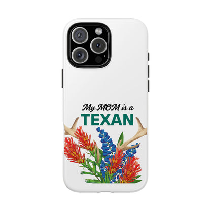 Texas Mom Phone Case - My MOM is a TEXAN Design