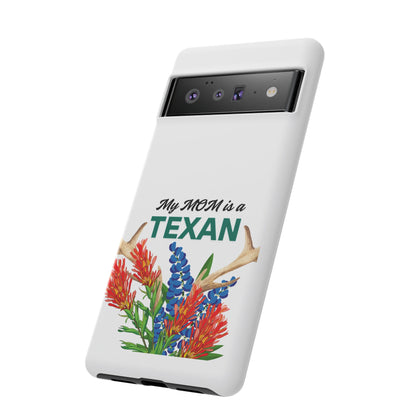 Texas Mom Phone Case - My MOM is a TEXAN Design
