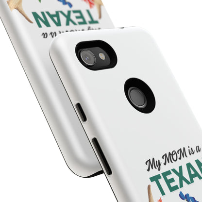 Texas Mom Phone Case - My MOM is a TEXAN Design