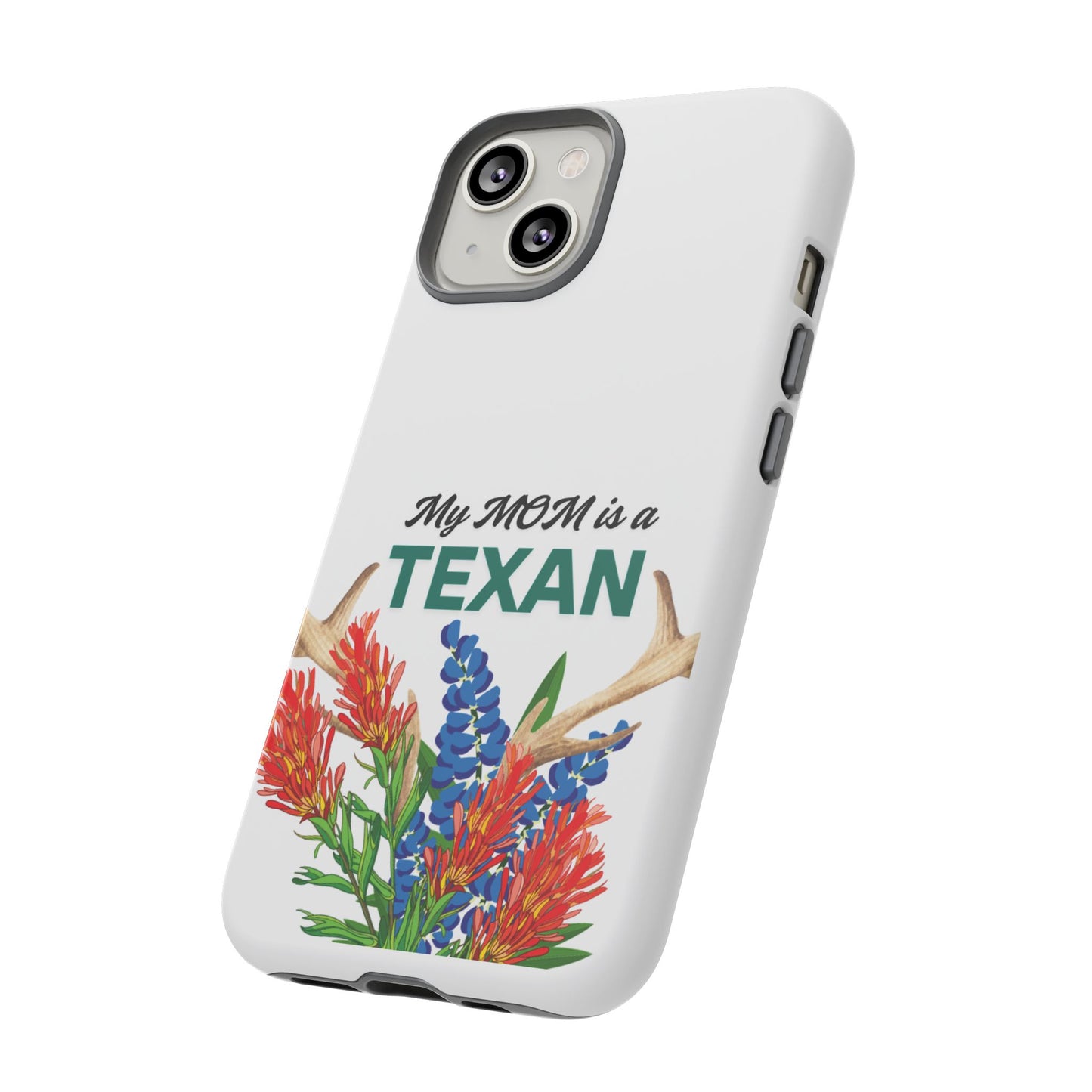 Texas Mom Phone Case - My MOM is a TEXAN Design