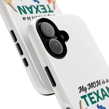 Texas Mom Phone Case - My MOM is a TEXAN Design