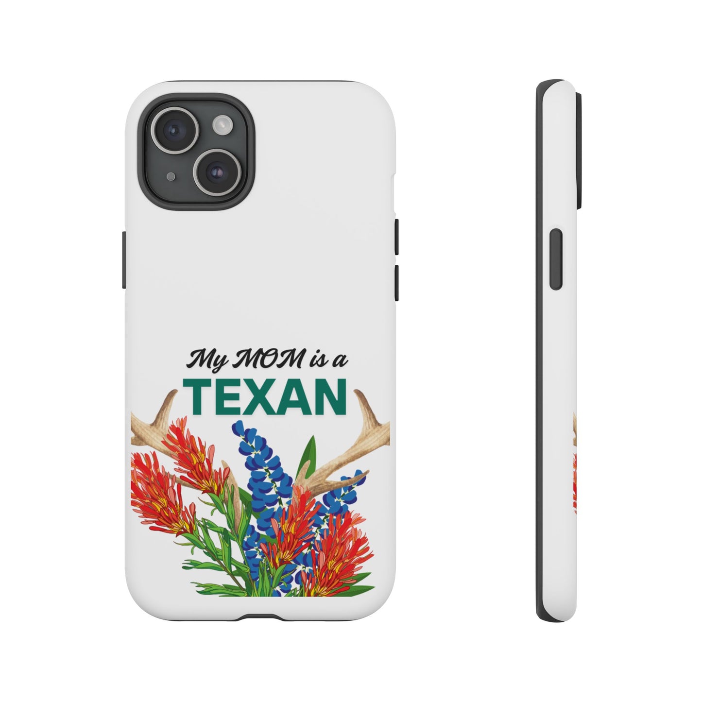Texas Mom Phone Case - My MOM is a TEXAN Design