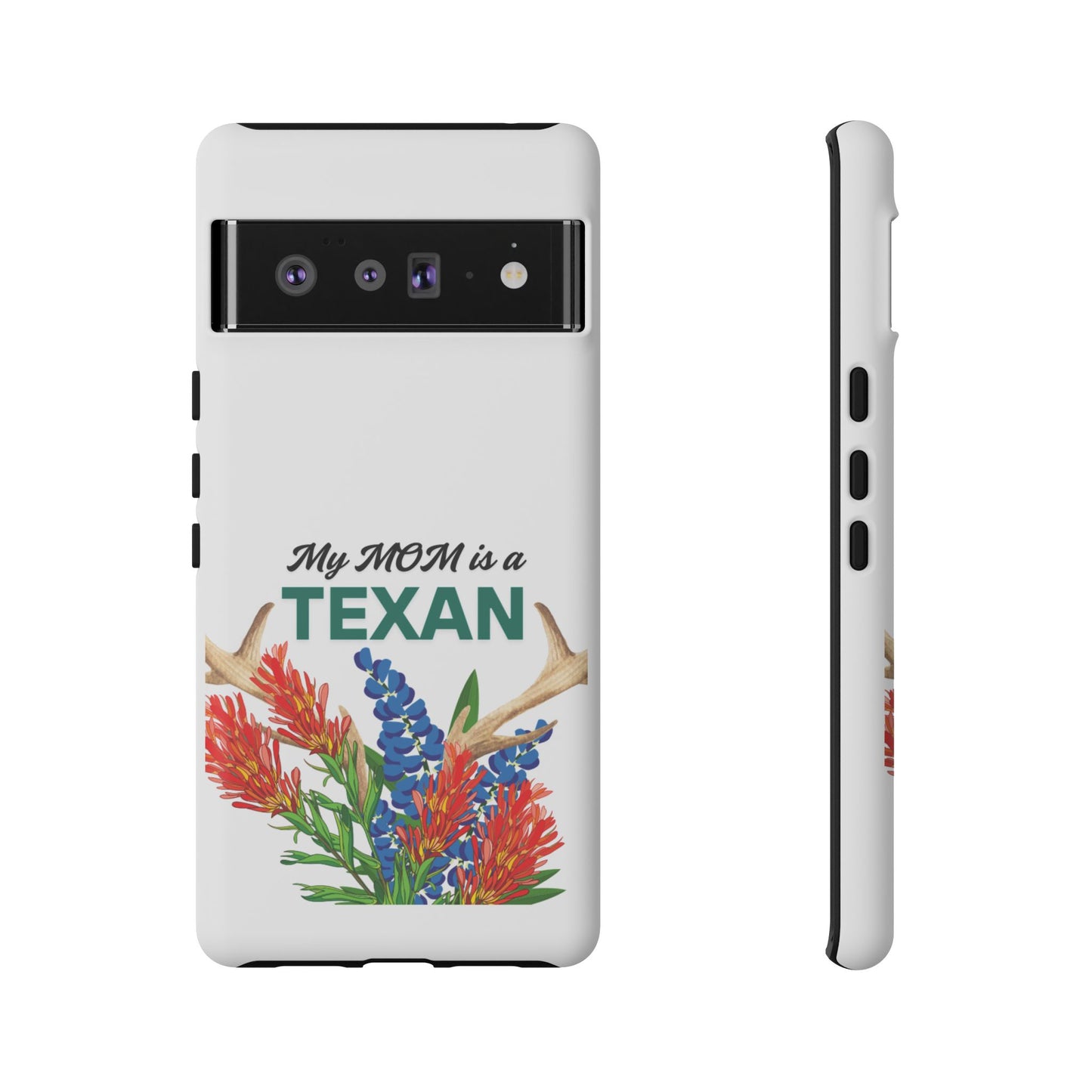 Texas Mom Phone Case - My MOM is a TEXAN Design