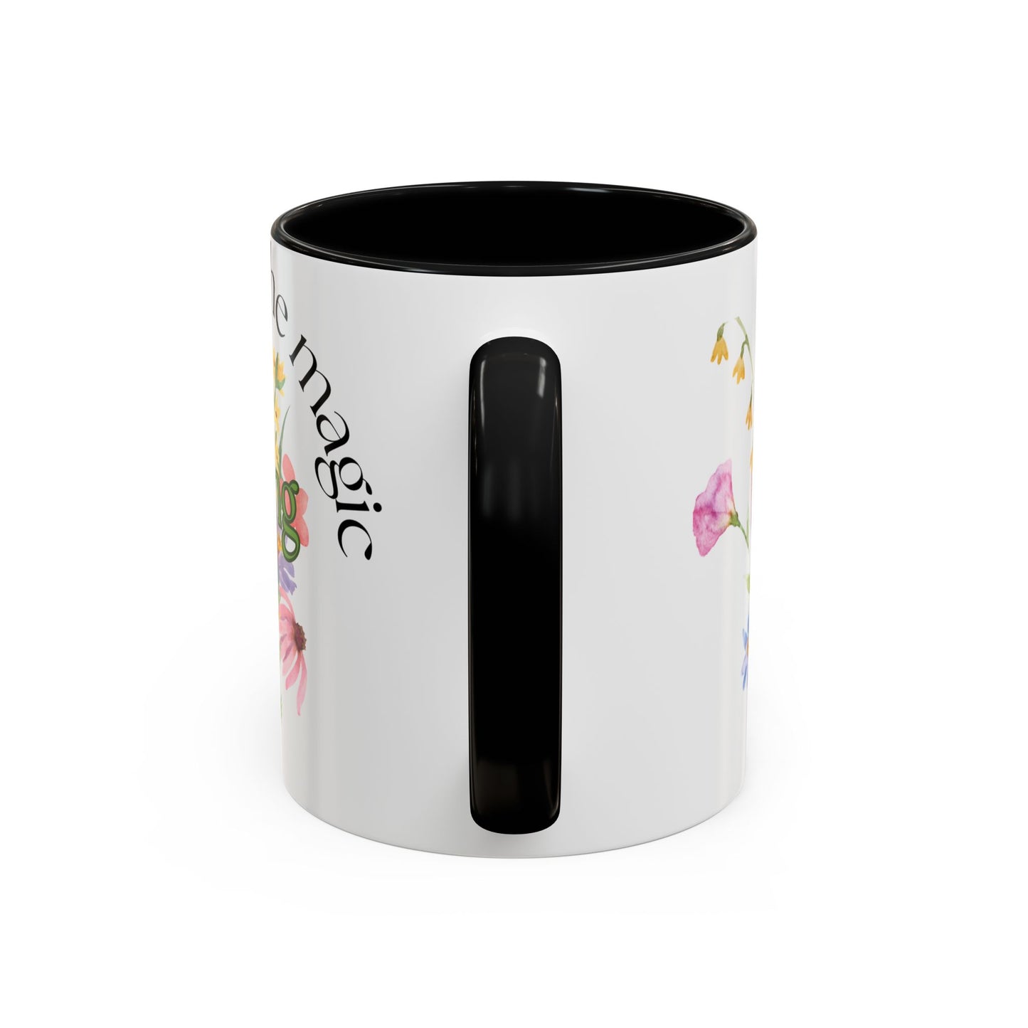 Believe in the Magic of Spring  Mug- 11oz & 15oz