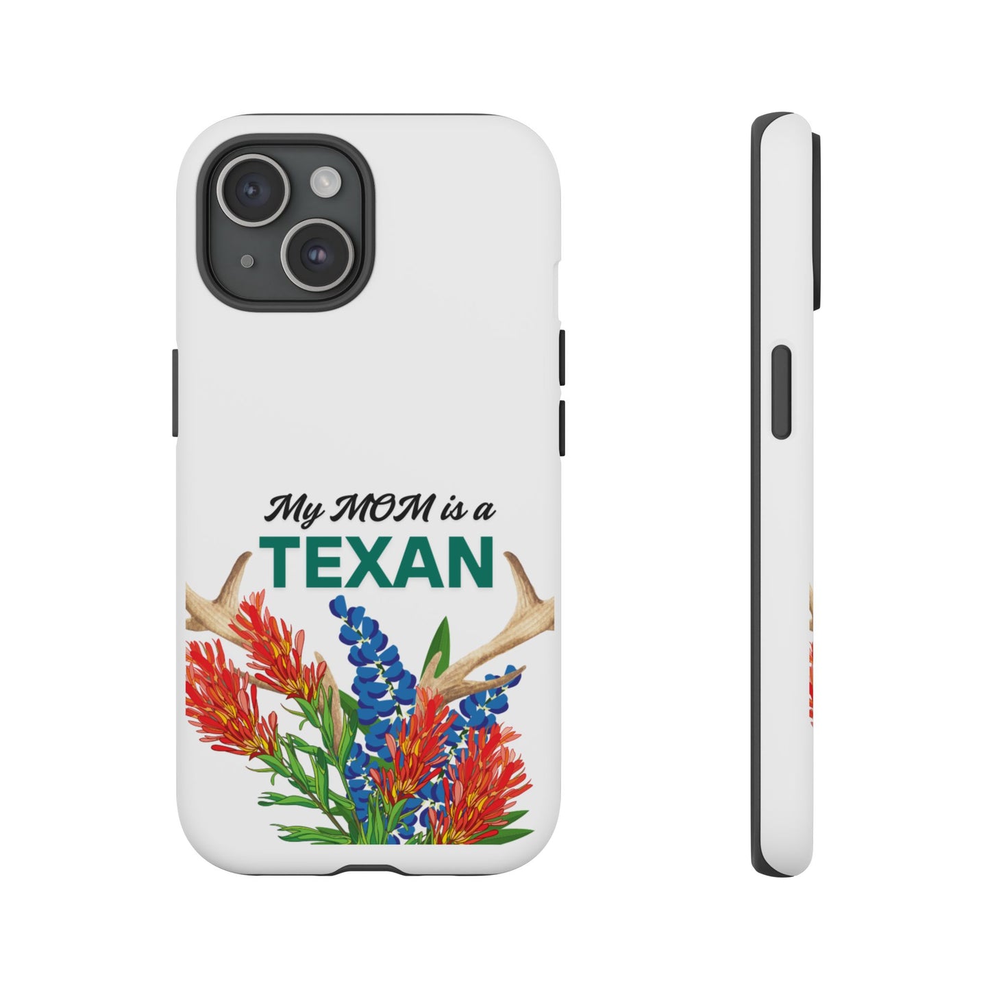 Texas Mom Phone Case - My MOM is a TEXAN Design