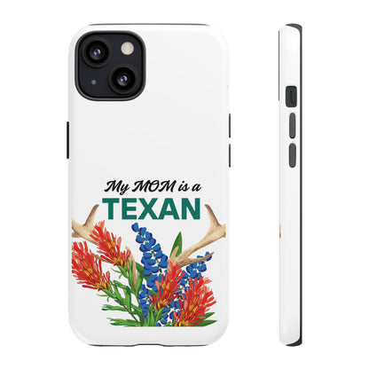 Texas Mom Phone Case - My MOM is a TEXAN Design