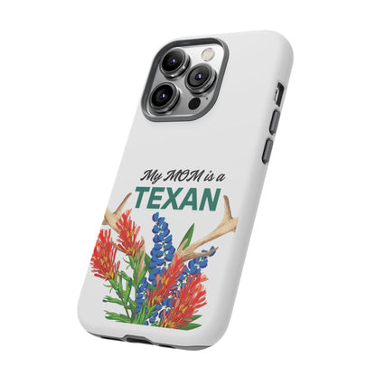Texas Mom Phone Case - My MOM is a TEXAN Design