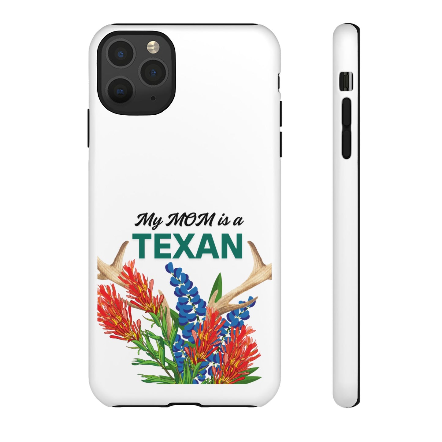 Texas Mom Phone Case - My MOM is a TEXAN Design