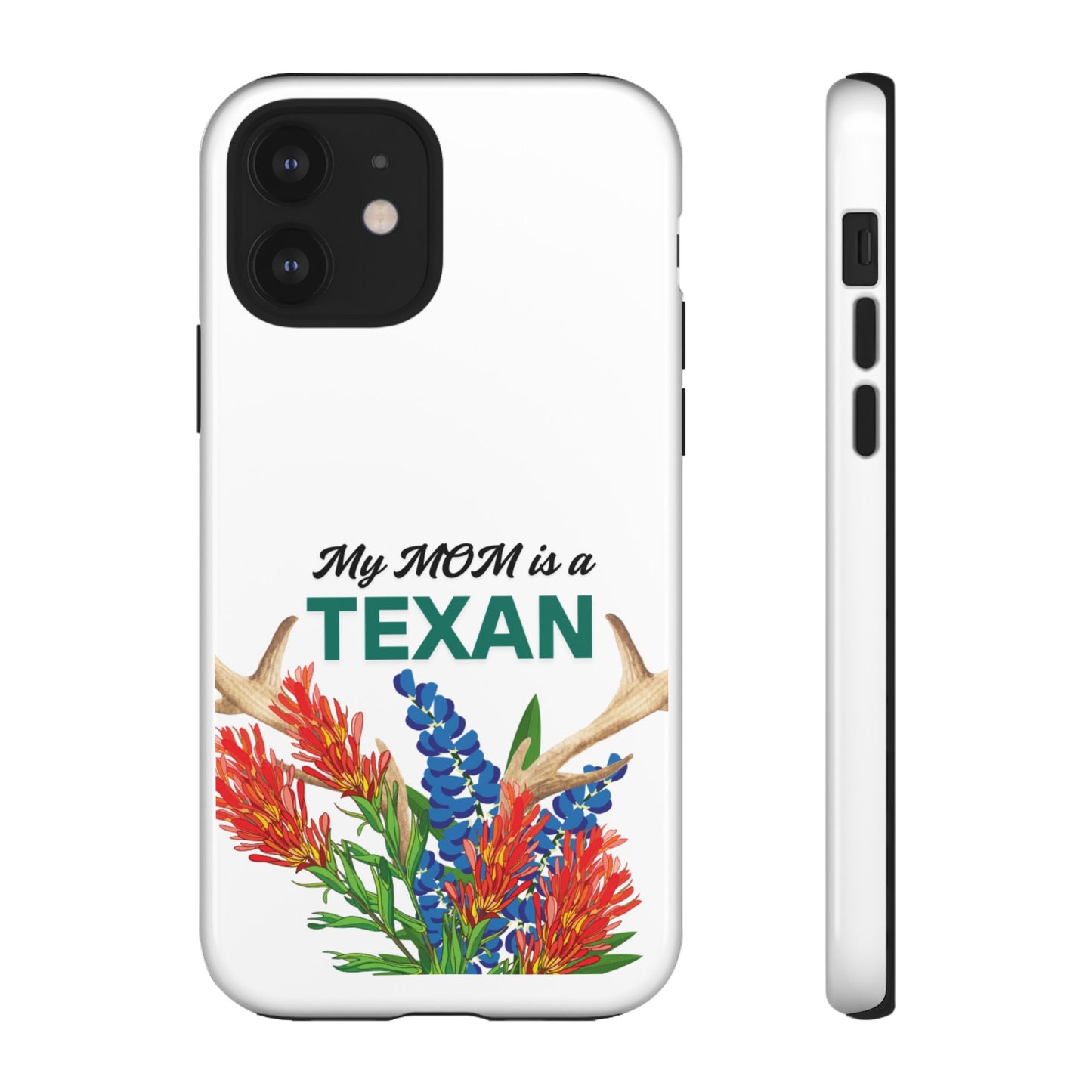 Texas Mom Phone Case - My MOM is a TEXAN Design